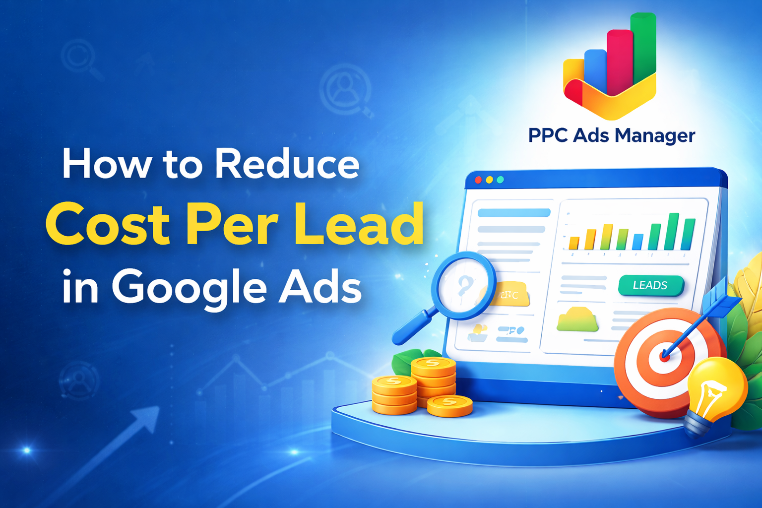 How to Reduce Cost Per Lead in Google Ads - ppcadsmanager.com
